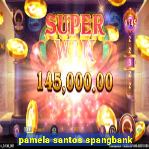 pamela santos spangbank